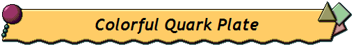 Colorful Quark Plate