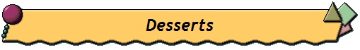 Desserts